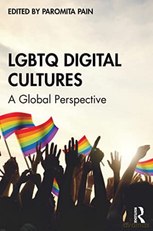 LGBTQ Digital Cultures: A Global Perspective - Pain Paromita [KSIĄŻKA]