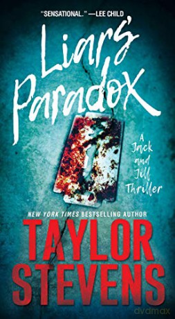 Liars' Paradox (Jack And Jill Thriller, A): 1 - Taylor Stevens [KSIĄŻKA]