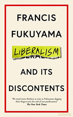 Liberalism and Its Discontents: Francis Fukuyama - Francis Fukuyama [KSIĄŻKA]