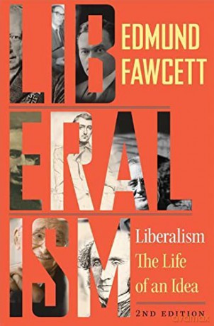 Liberalism: The Life of an Idea, Second Edition - Edmund Fawcett [KSIĄŻKA]