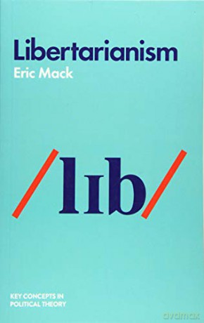 Libertarianism (Key Concepts in Political Theory) - Eric Mack [KSIĄŻKA]