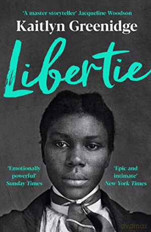 Libertie: A Times Book of the Month and Roxane Gay's Book Club May Pick - Kaitlyn Greenidge [KSIĄŻKA]