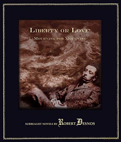 Liberty or Love! and Mourning for Mourning: Surrealist Novels by Robert Desnos (Atlas Anti-classic) - Robert Desnos [KSIĄŻKA]