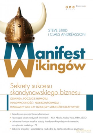 Manifest Wikingów. Sekrety sukcesu skandynawskiego biznesu [KSIĄŻKA]