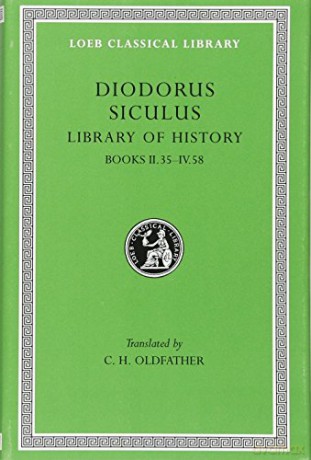 Library of History, Volume II: Books 2.35-4.58 (Loeb Classical Library 303) - Diodorus Siculu Diodorus Siculu [KSIĄŻKA]