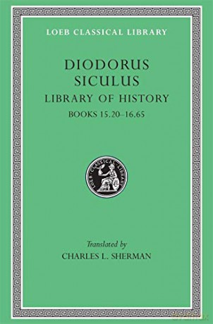 Library of History, Volume VII: Books 15.20-16.65 (Loeb Classical Library 389) - Charles L. Sherman [KSIĄŻKA]
