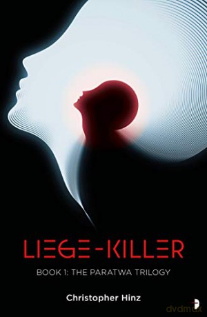 Liege Killer: The Paratwa Saga, Book I (Paratwa Saga, 1) - Christopher Hinz [KSIĄŻKA]