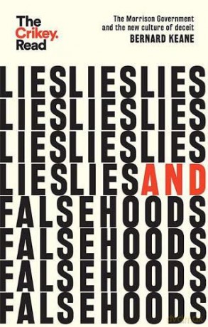 Lies and Falsehoods: The Morrison Government and the New Culture of Deceit (The Crikey Read) - Bernard Keane [KSIĄŻKA]