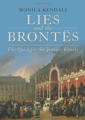 Lies and the Brontës: The Quest for the Jenkins Family - Monica Kendall [KSIĄŻKA]