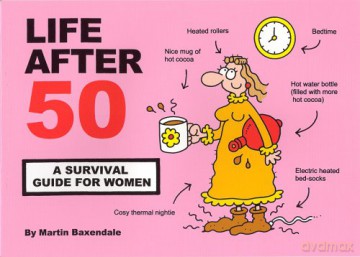Life After 50: A Survival Guide for Women - Martin Baxendale [KOMIKS]