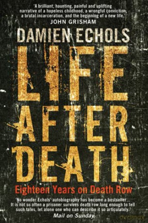 Life After Death: Eighteen Years on Death Row - Echols [KSIĄŻKA]