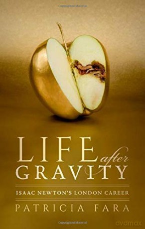 Life after Gravity: Isaac Newton's London Career - Patricia Fara [KSIĄŻKA]