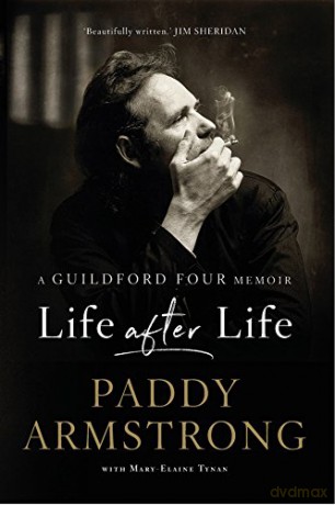 Life After Life: A Guildford Four Memoir - Paddy Armstrong [KSIĄŻKA]