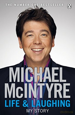 Life and Laughing: The bestselling first official autobiography from Britain's biggest comedy star - Michael McIntyre [KSIĄŻKA]