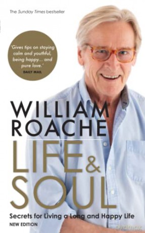 Life and Soul (New Edition): Secrets for Living a Long and Happy Life - William Roache [KSIĄŻKA]