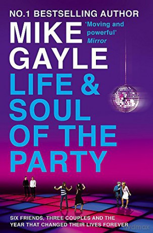 Life and Soul of the Party - Mike Gayle [KSIĄŻKA]