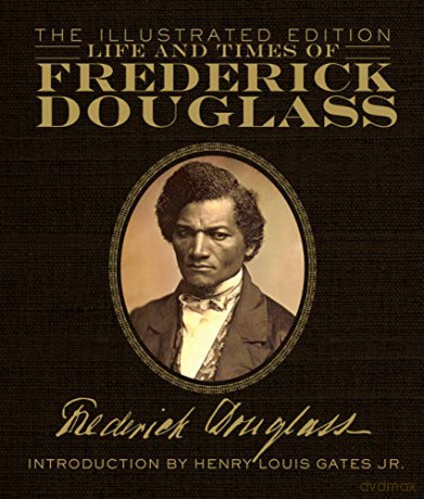 Life and Times of Frederick Douglass: The Illustrated Edition - Frederick Douglass [KSIĄŻKA]