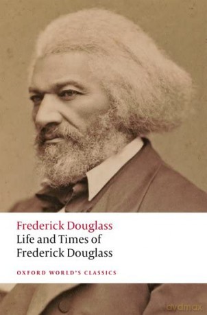 Life and Times of Frederick Douglass: Written by Himself (Oxford World's Classics) - Frederick Douglass [KSIĄŻKA]