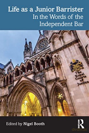 Life as a Junior Barrister: In the Words of the Independent Bar - Nigel Booth [KSIĄŻKA]