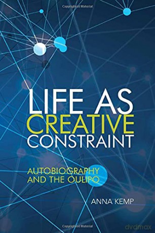 Life as Creative Constraint: Autobiography and the Oulipo (Contemporary French and Francophone Cultures): 76 - Anna Kemp [KSIĄŻKA]