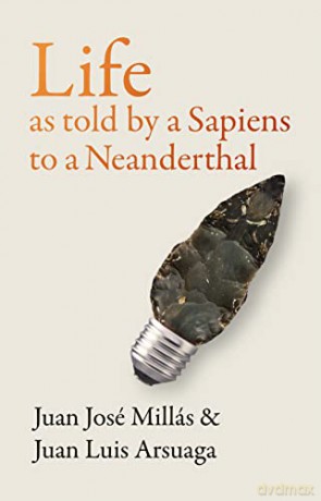 Life As Told by a Sapiens to a Neanderthal - Juan José Millás [KSIĄŻKA]