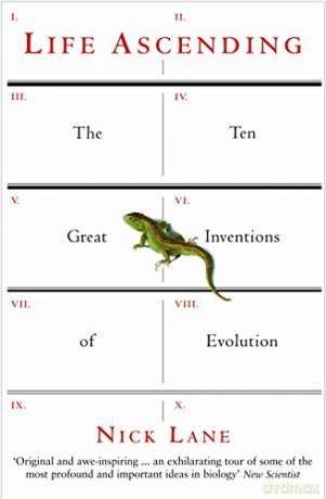 Life Ascending: The Ten Great Inventions of Evolution - Nick Lane [KSIĄŻKA]