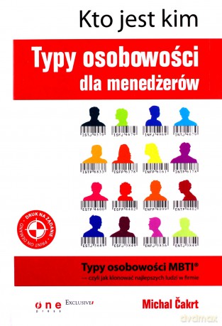 Kto jest kim. Typy osobowości dla menedżerów [KSIĄŻKA]