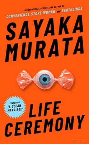 Life Ceremony: Sayaka Murata - Sayaka Murata [KSIĄŻKA]
