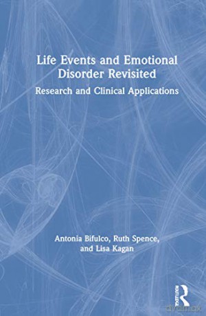 Life Events and Emotional Disorder Revisited: Research and Clinical Applications - Antonia Bifulco [KSIĄŻKA]