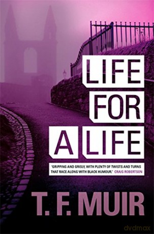 Life For A Life (DCI Andy Gilchrist) - T F Muir [KSIĄŻKA]