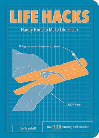 Life Hacks: Handy Tips to Make Life Easier - Dan Marshall [KSIĄŻKA]