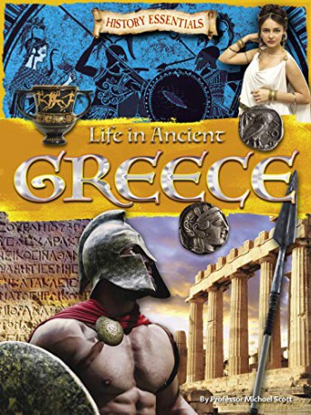 Life in Ancient Greece (History Essentials): 5 - Michael Scott [KSIĄŻKA]