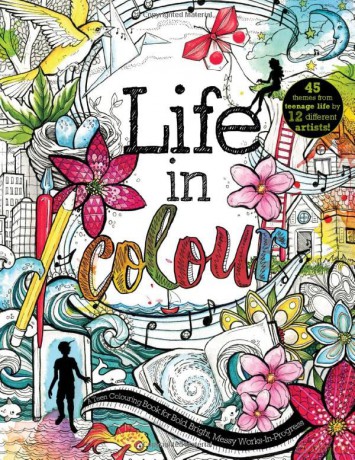 Life in Colour: A Teen Colouring Book for Bold, Bright, Messy Works-in-Progress - Stephanie Corfee [KSIĄŻKA]