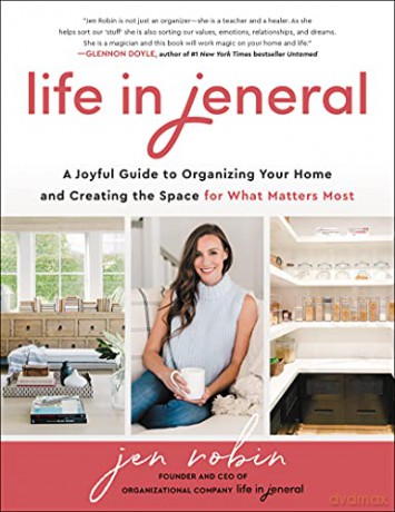 Life in Jeneral: A Joyful Guide to Organizing Your Home and Creating the Space for What Matters Most - Jen Robin [KSIĄŻKA]