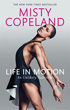Life in Motion: An Unlikely Ballerina - Misty Copeland [KSIĄŻKA]