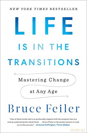 Life Is in the Transitions: Mastering Change in a Nonlinear Age - Bruce Feiler [KSIĄŻKA]