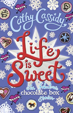 Life is Sweet: A Chocolate Box Short Story Collection (Chocolate Box Girls) - Cathy Cassidy [KSIĄŻKA]