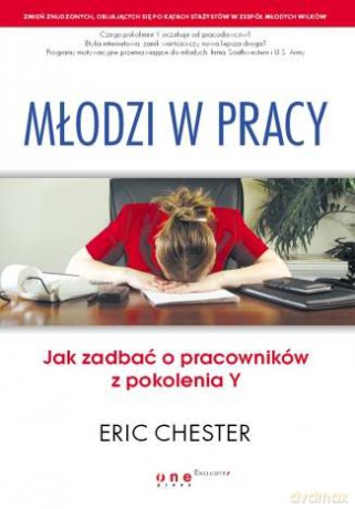 Młodzi w pracy. Jak zadbać o pracowników z pokolenia Y [KSIĄŻKA]