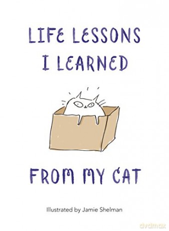 Life Lessons I Learned from my Cat - Jamie Shelman [KSIĄŻKA]