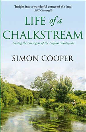 Life of a Chalkstream - Simon Cooper [KSIĄŻKA]