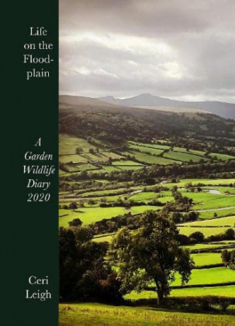 Life on the Floodplain: A Garden Wildlife Diary 2020 - Ceri Leigh [KSIĄŻKA]