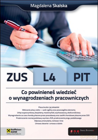 ZUS, L4, PIT. Co powinieneś wiedzieć o wynagrodzeniach pracowniczych [KSIĄŻKA]