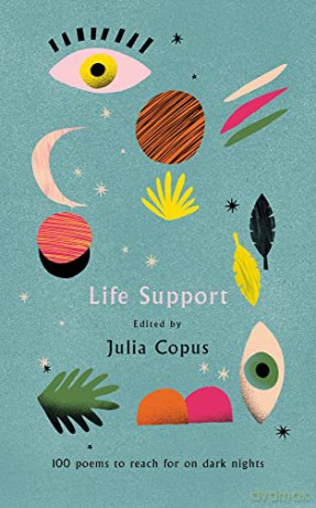 Life Support: 100 Poems to Reach for on Dark Nights - Julia Copus [KSIĄŻKA]