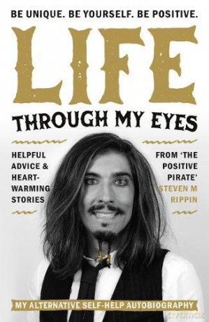 Life Through My Eyes: My Alternative Self-Help Autobiography - Steven M. Rippin [KSIĄŻKA]