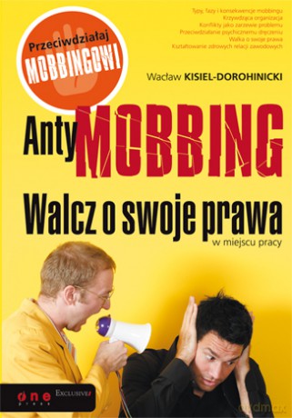 AntyMOBBING. Walcz o swoje prawa w miejscu pracy [KSIĄŻKA]