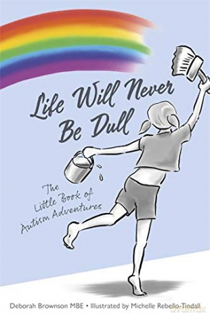Life Will Never Be Dull: The Little Book of Autism Adventures - Michelle Rebello-Tindall [KSIĄŻKA]