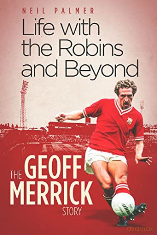 Life with the Robins and Beyond: The Geoff Merrick Story - Geoff Merrick [KSIĄŻKA]