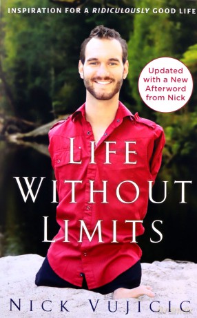 Life Without Limits: Inspiration for a Ridiculously Good Life - Nick Vujicic [KSIĄŻKA]