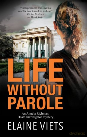 Life Without Parole: 5 (An Angela Richman, Death Investigator mystery) - Elaine Viets [KSIĄŻKA]