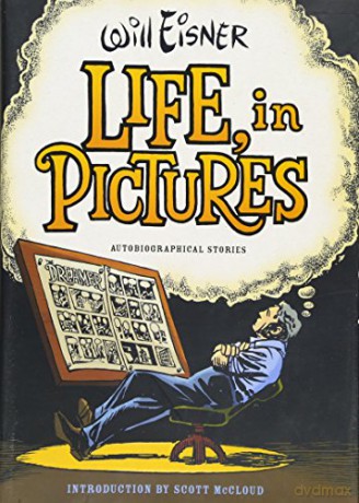 Life, in Pictures: Autobiographical Stories - Will Eisner [KSIĄŻKA]